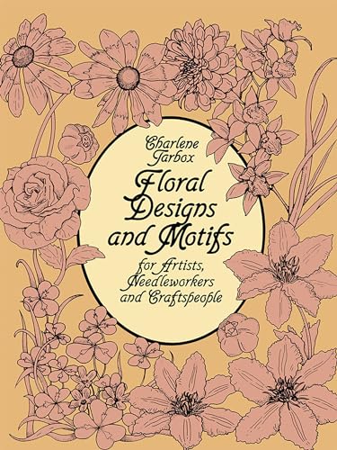 Floral Designs and Motifs for Artists, Needleworkers and Craftspeople (Dover Pictorial Archives) (Dover Pictorial Archive Series)